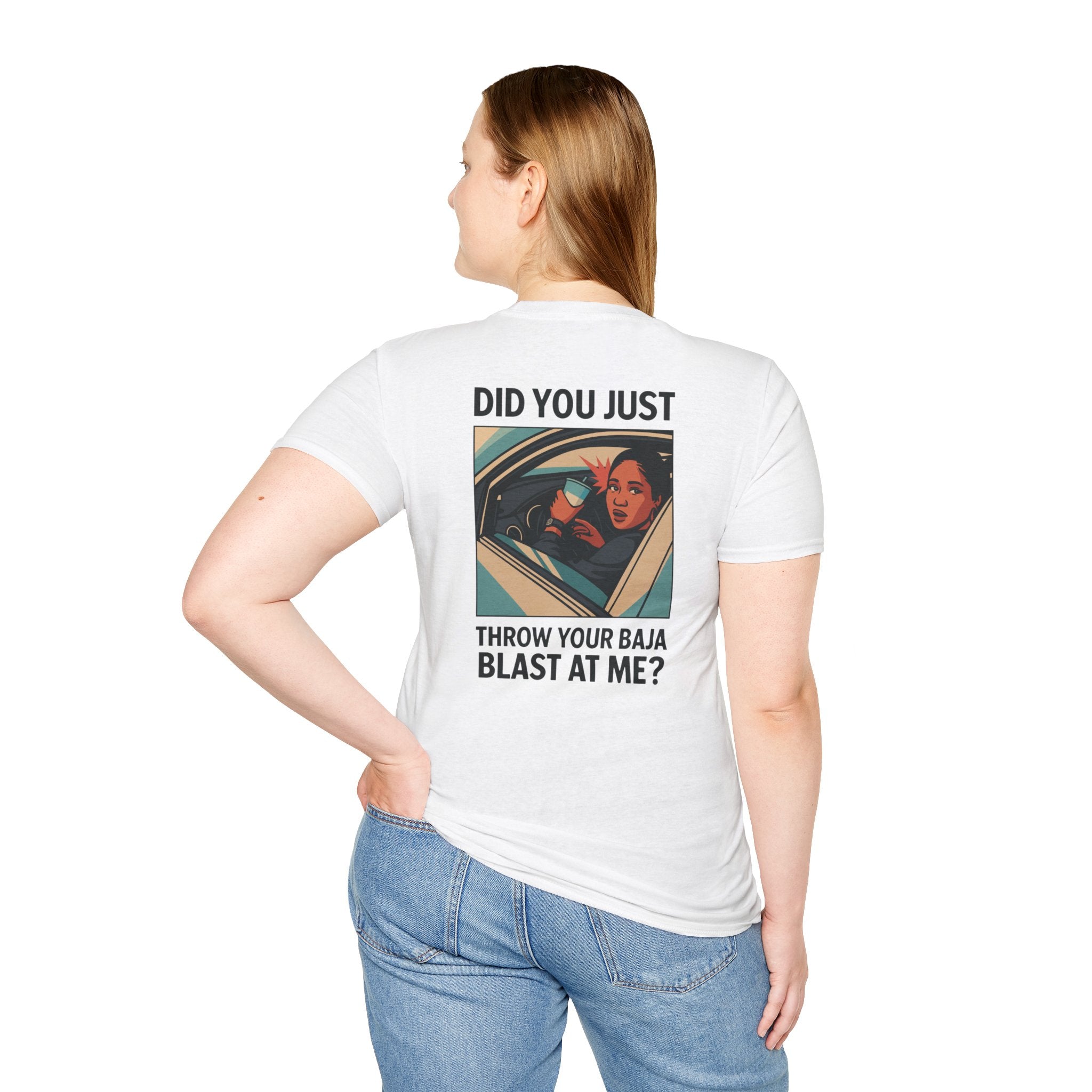 Did You Just Throw Your Baja Blast At Me? - T-Shirt