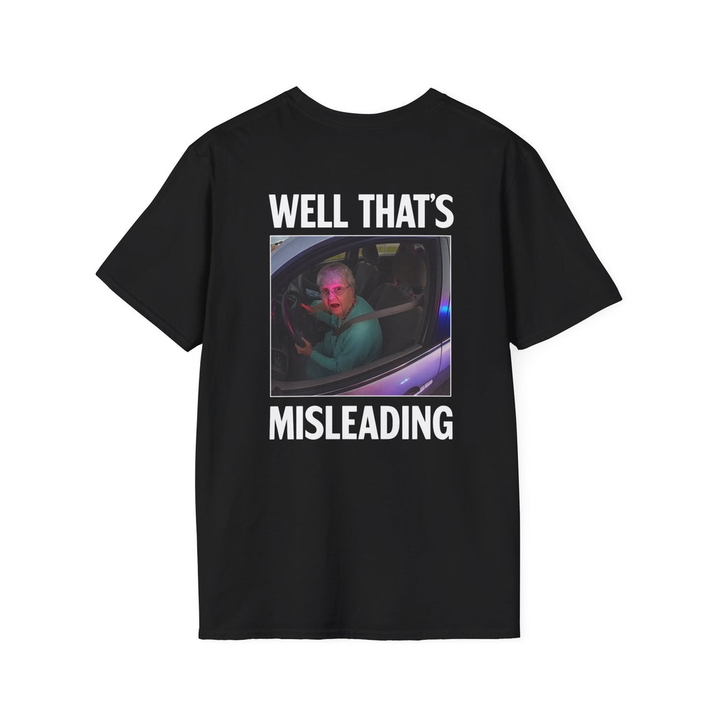 Well, That's Misleading - T-Shirt
