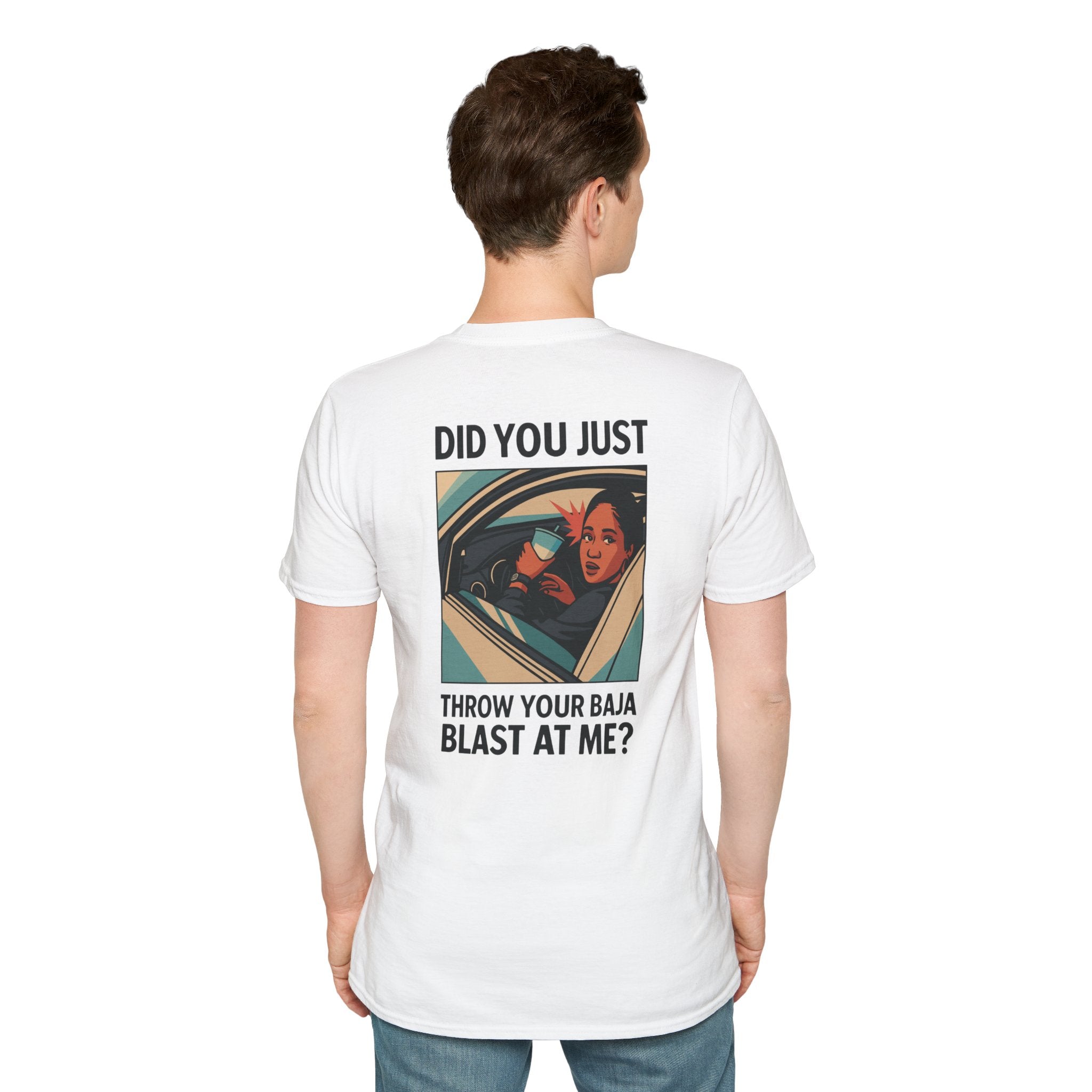 Did You Just Throw Your Baja Blast At Me? - T-Shirt